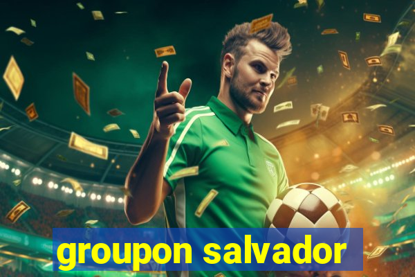 groupon salvador